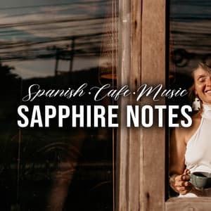 Sapphire Notes - Spanish Cafe Music