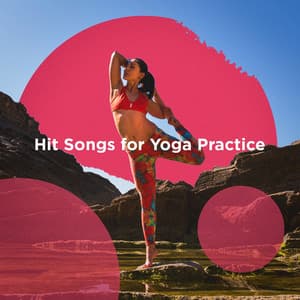Hit Songs for Yoga Practice - Billboard Top 100 Hits