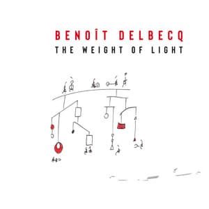 The Weight of Light - Benoît Delbecq