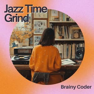 Jazz Time Grind: Smooth Tunes to Power Through - Brainy Coder