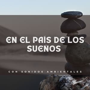 En El País De Los Sueños Con Sonidos Ambientales - Musica Relajante De Piano Clásica