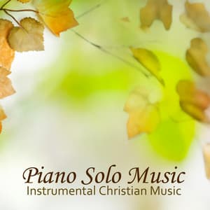 Piano Solo Music - Instrumental Christian Music - Instrumental Christian Music