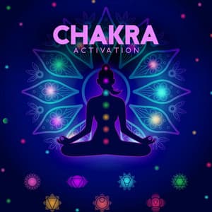 Chakra Activation: Healing and Balancing Your Body, Mind and Soul - Chakra Healing Music Academy