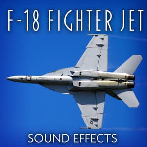 F-18 Fighter Jet Sound Effects - Sound Ideas