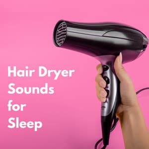 Hair Dryer Sounds for Sleep - Relaxing Vacuum Cleaners