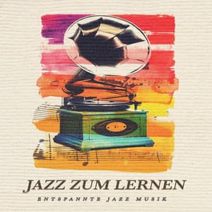 Jazz zum Lernen - Entspannte Jazz Musik