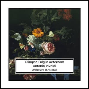 Antonio Vivaldi: Glimpse Fulgur Aeternam - Orchestre d’Astarac