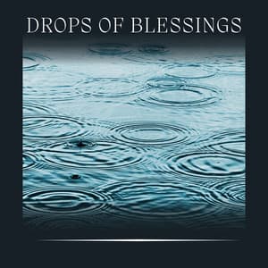 Drops of Blessings - Day & Night Rain