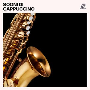Sogni di Cappuccino - Jazz Italiano