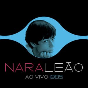 Nara Leão 1985 - Nara Leão