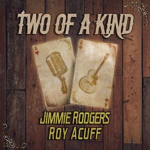 Two of a Kind: Jimmie Rodgers & Roy Acuff - Jimmie Rodgers
