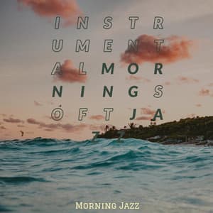 Instrumental Morning Soft Jazz - Morning Jazz