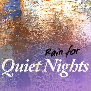 Rain for Quiet Nights - Sleep Sounds Rain