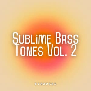 Binaural: Sublime Bass Tones Vol. 2 - Focus and Work