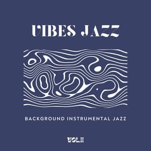 Vibes Jazz Vol.II - Background Instrumental Jazz