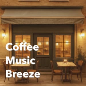 Coffee Music Breeze - Coffee Shop Music