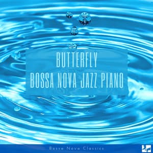 Bossa Nova Classics - Butterfly Bossa Nova Jazz Piano