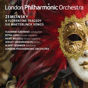 Zemlinsky: A Florentine Tragedy & Six Maesterlinck Songs - Alexander von Zemlinsky