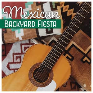 Mexican Backyard Fiesta - Latin Sound Groove