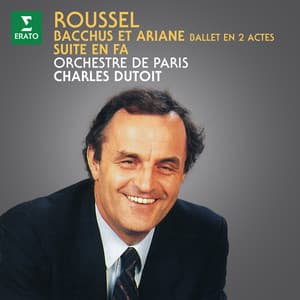 Roussel: Bacchus et Ariane, Op. 43 & Suite en fa, Op. 33 - Albert Roussel
