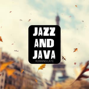 Running Late - Jazz And Java