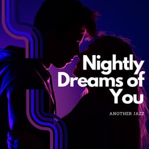Nightly Dreams of You - Another Jazz