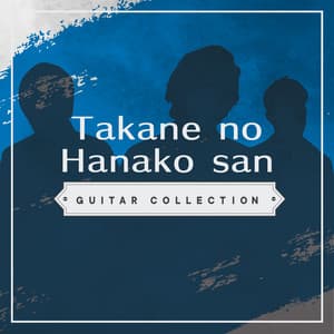 Takane no Hanako san Guitar Collection - Relaxing Time Music