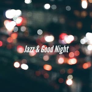 Jazz & Good Night - Happy Dinner Music
