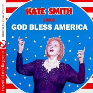 Sings God Bless America - Kate Smith