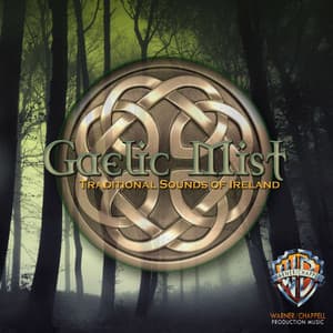 Gaelic Mist: Traditional Sounds of Ireland - Celtic Moods