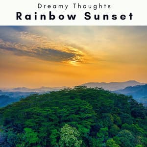 1 0 1 Rainbow Sunset - Dreamy Thoughts