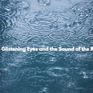 The Glistening Eyes and the Sound of the Rain - Good Mood Jazz