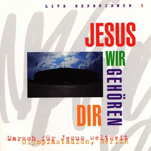 Jesus, wir gehören dir - Marsch für Jesus weltweit Olympiastadion, Berlin, Vol. 5 - Mike Chance