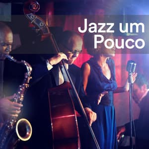 Jazz um Pouco - Musica Jazz Instrumental