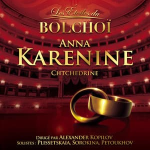 Chtchedrine: Anna Karenine - L'Orchestre National du Bolchoï