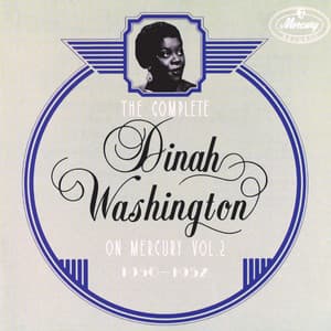 The Complete Dinah Washington On Mercury Vol. 2 - Dinah Washington