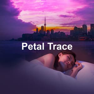 Petal Trace - Sleep In Space