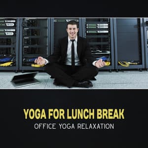 Yoga for Lunch Break - Yoga Music Masters