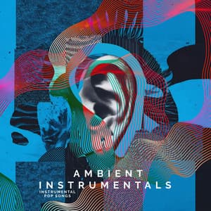 Ambient Instrumentals - Instrumental Pop Songs