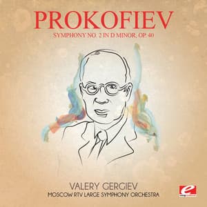 Prokofiev: Symphony No. 2 in D Minor, Op. 40 - Sergei Prokofiev