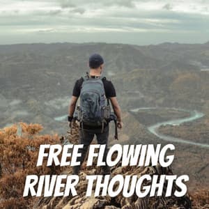 Free Flowing River Thoughts - Nature & Sounds Backgrounds