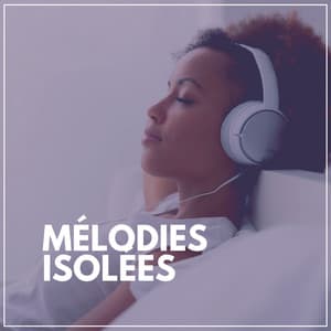 Mélodies Isolées - Bruit Blanc Sommeil