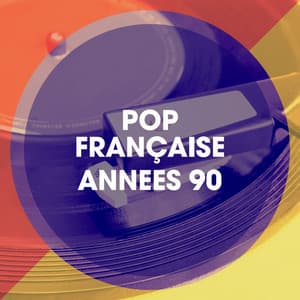Pop française années 90 - Hits Variété Pop