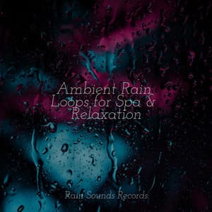 Ambient Rain Loops for Spa & Relaxation - Zen Music Garden
