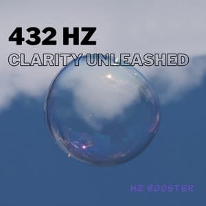 432 Hz Clarity Unleashed - Hz Booster