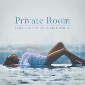 Private Room: Sexy Summer Chill Out House, Relaxation and Dancing Lounge del Mar - Ibiza Chill Out Music Zone