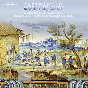 Castrapolis: Neapolitan Cantatas and Arias - Nicolò Balducci