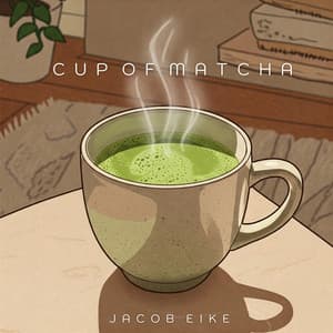 Cup of Matcha - Jacob Eike