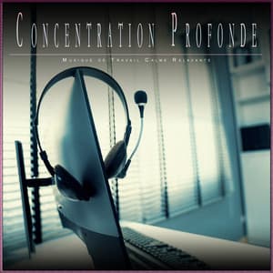 Concentration Profonde: Musique de Travail Calme Relaxante - Concentración Música para Trabajar