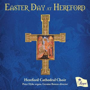 Easter Day at Hereford - Hereford Cathedral Choir